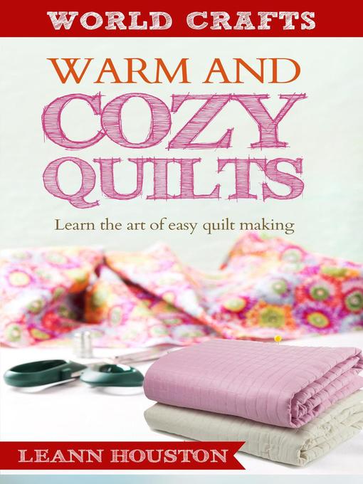 Title details for Warm and cozy quilts by Leann Houston - Available
